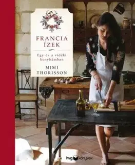 Francia ízek - Mimi Thorisson