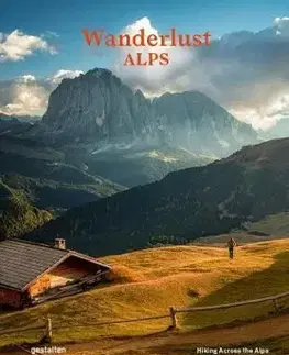 Wanderlust Alps : Hiking Across the Alps - Alex Roddie, Die Gestalten Verlag