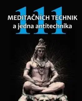 111 meditačních technik a jedna antitechnika - Kevin Gupta