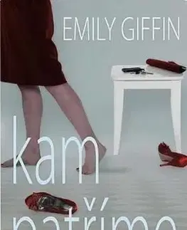 Kam patříme - Emily Giffinová