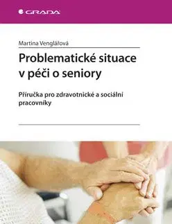 Problematické situace v péči o seniory - Martina Venglářová