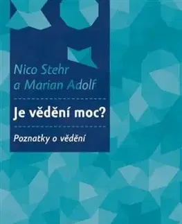 Je vědění moc? - Marian Adolf, Nico Stehr