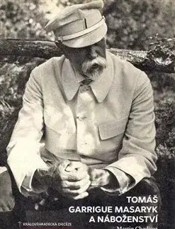 Tomáš Garrigue Masaryk a náboženství - Martin Chadima