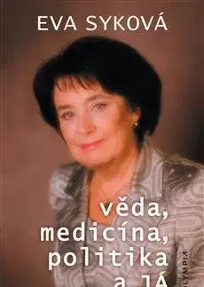 Věda, medicína, politika a Já - Eva Syková