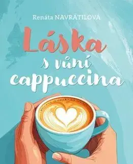 Láska s vůní cappuccina - Renáta Navrátilová