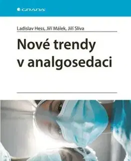Nové trendy v analgosedaci - Ladislav Hess, Jiří Málek, Jiří Slíva