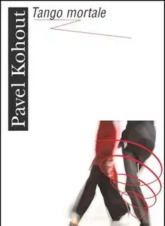 Tango mortale - Pavel Kohout