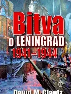Bitva o Leningrad 1941-1944 - David M. Glantz