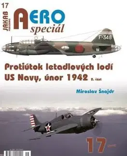 AEROspeciál 17 - Protiútok letadlových lodí US Navy, únor 1942, 2. část - Miroslav Šnajdr