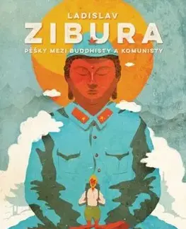 Pěšky mezi buddhisty a komunisty, 3. vydání - Ladislav Zibura