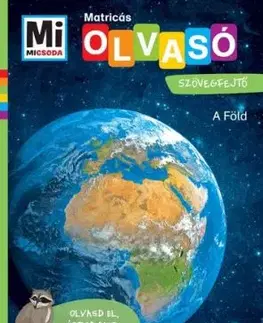 Mi Micsoda Olvasó – A Föld - Christina Braun, Mán Várhegyi Réka