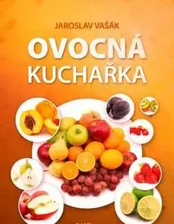 Ovocná kuchařka - Jaroslav Vašák