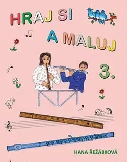 Hraj si a maluj 3. - Hana Řežábková