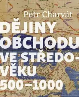 Dějiny obchodu ve středověku 500 - 1000 - Petr Charvát