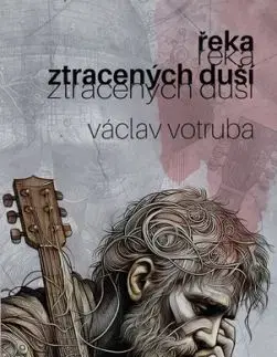 Řeka ztracených duší - Václav Votruba