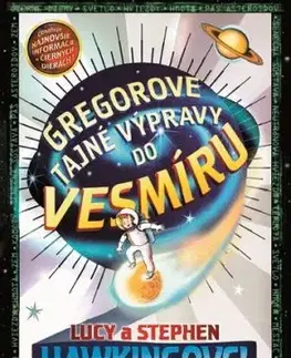 Gregorové vesmírne dobrodružstvá 1: Gregorove tajné výpravy do vesmíru, 2. vydanie - Hawking Lucy, Stephen Hawking