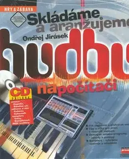 Skládáme a aranžujeme hudbu na počítači + CD - Ondřej Jirásek