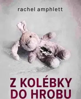 Z kolébky do hrobu - Rachel Amphlett