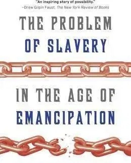 The Problem Of Slavery In The Age Of Emancipation - David Brion Davis