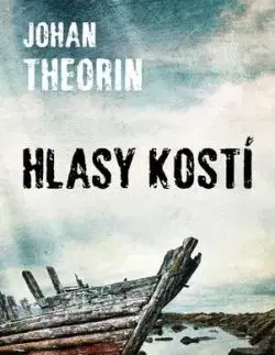 Hlasy kostí - Johan Theorin