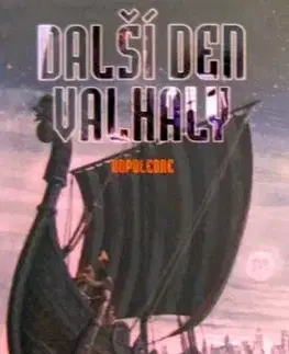 Další den Valhahy - odpoledne