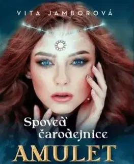 Spoveď čarodejnice - Amulet šťastia - Vita Jamborová