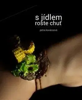 S jídlem roste chuť - Petra Kovácsová