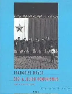 Češi a jejich komunismus - Francoise Mayer