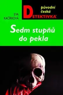 Sedm stupnu do pekla - Eva Kačírková