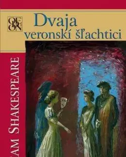Dvaja veronskí šľachtici - William Shakespeare, Ľubomír Feldek