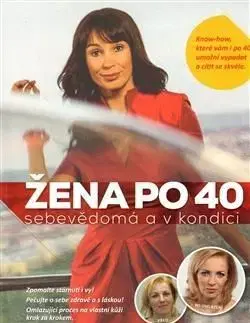 Žena po 40 - Jana Martincová, Petra Trojanová