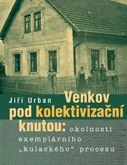 Venkov pod kolektivizační knutou - Urban Jiří