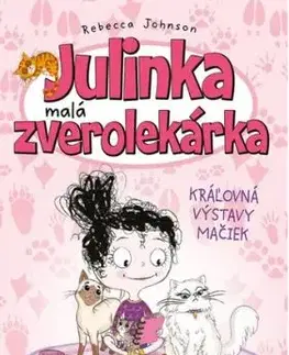 Julinka – malá zverolekárka 10: Kráľovná výstavy mačiek - Rebecca Johnson