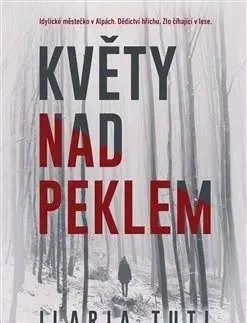 Květy nad peklem - Ilaria Tuti