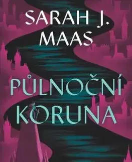 Půlnoční koruna - Skleněný trůn 2 - Sarah J. Maasová, Ivana Svobodová