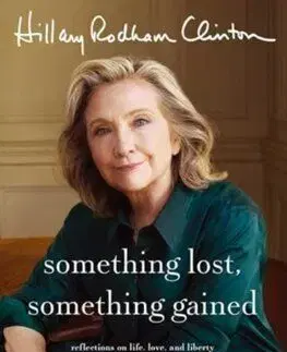 Something Lost, Something Gained - Hillary Rodham Clinton