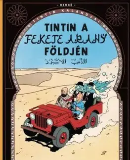 Tintin kalandjai 15. - Tintin a Fekete arany földjén - Hergé