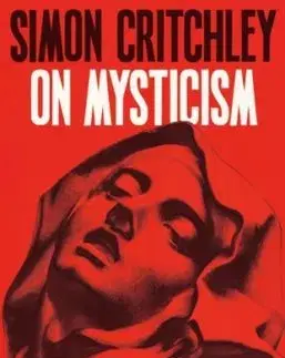On Mysticism - Simon Critchley