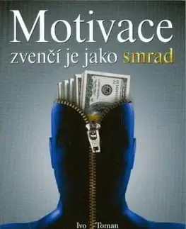 Motivace zvenčí je jako smrad - Ivo Toman