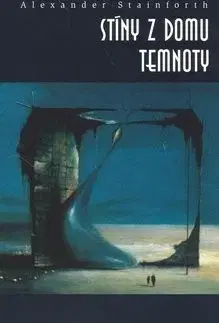 Stíny z domu temnoty - Alexander Stainforth