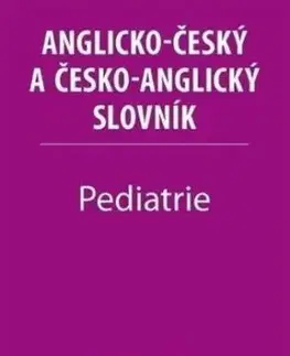 Pediatrie - Anglicko-český a česko-anglický slovník - Irena Baumruková