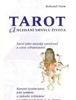 Tarot a hledání smyslu života - Bohumil Vurm
