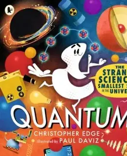 Quantum! The Strange Science of the Smallest Stuff in the Universe - Edge Christopher