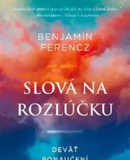 Slová na rozlúčku: Deväť ponaučení pre šťastný život - Benjamin Ferencz, Nadia Khomami