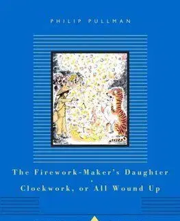 The Firework-Maker's Daughter, Clockwork, or All Wound Up - Philip Pullman
