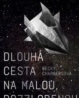 Dlouhá cesta na malou, rozzlobenou planetu - Becky Chambersová