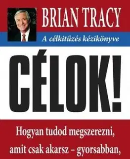 Célok! - Brian Tracy