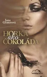 Horká ako čokoláda - Jana Graterová