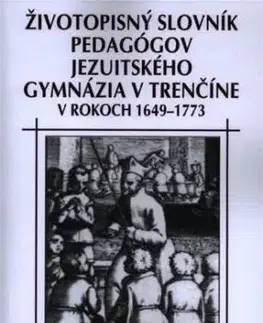 Životopisný slovník pedagógov jezuitského gymnázia v Trenčíne - Libor Bernát