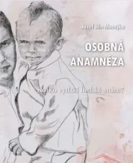 Osobná anamnéza (Koľko vydrží ľudské srdce?) - Jozef Ján Matejka